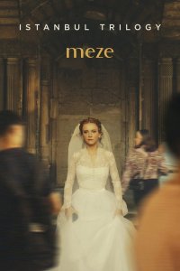  Стамбульская трилогия: Мезе  постер
